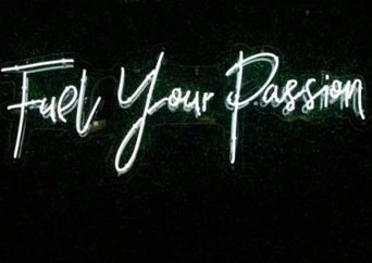 LED sign reading "Fuel Your Passion".